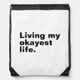 Living my okayest life. funny basic text design drawstring bag