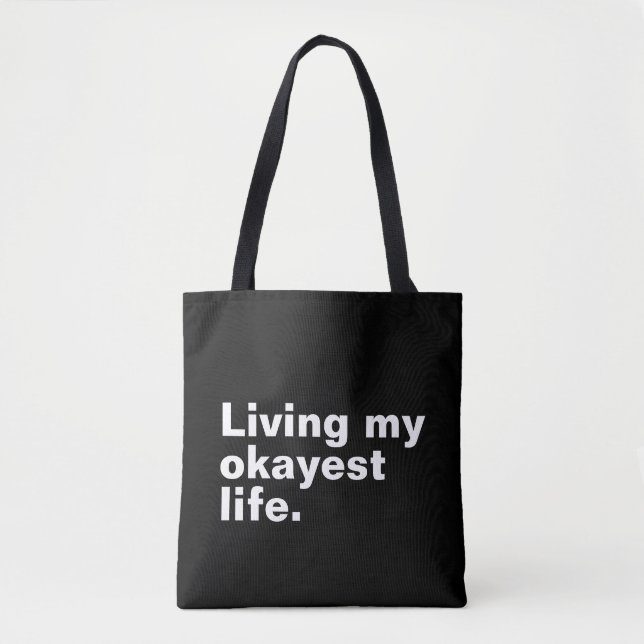 Living my okayest life. funny basic text design tote bag (Front)