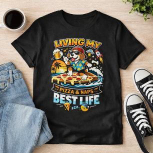 Living My Pizza & Naps Best Life Funny Dog Tee! T-Shirt