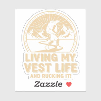 Living My Vest Life and Rucking it! Sticker