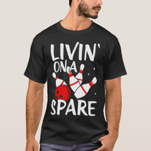 Living On A Spare Shirt Bowling League Team Shirt