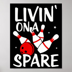Living On A Spare Shirt Bowling League Team Shirt  Poster