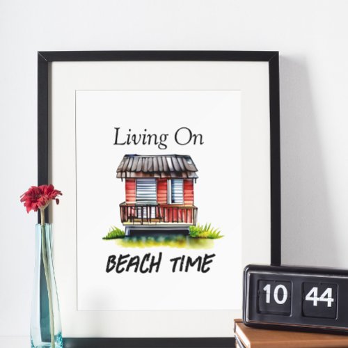 Living on Beach Time  Photo Print