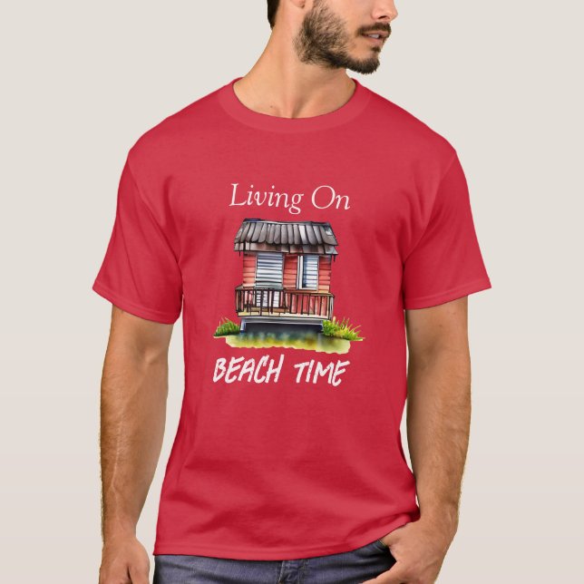 Living on Beach Time  T-Shirt (Front)