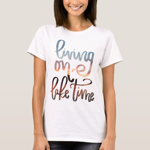 Living on Lake Time T_Shirt