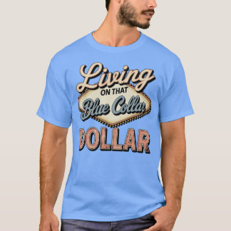 Living on That Blue Collar Dollar Vintage T-Shirt
