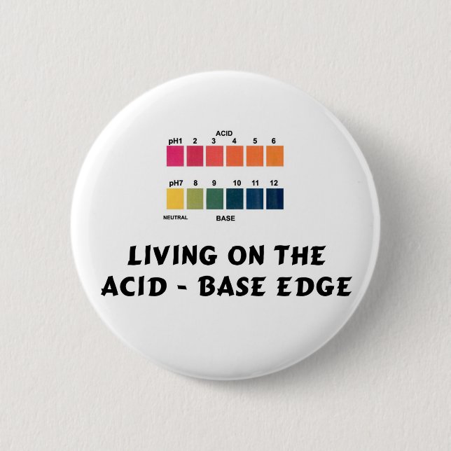 Living on the Acid / Base Edge Pinback Button (Front)
