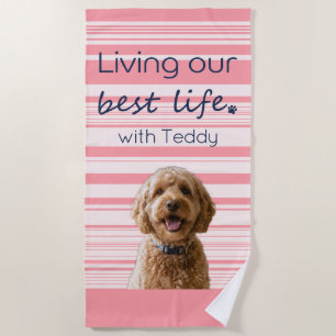 Living Our Best Life Custom Dog Photo Pink Stripe Beach Towel