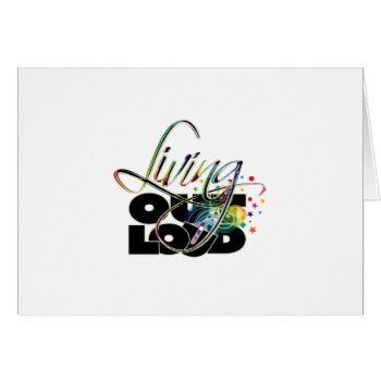 Living Out Loud Greeting Card by ArtDivination at Zazzle