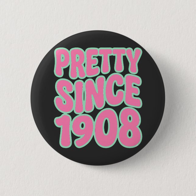 Living Pretty Since 1908 cute birthday Button (Front)