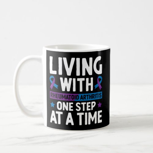 Living Rheumatoid Arthritis One Step At A Time Coffee Mug