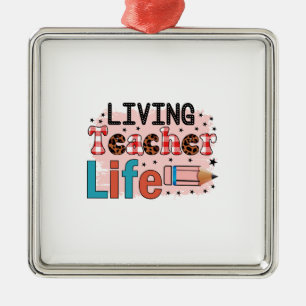 Living Teacher Life Metal Ornament