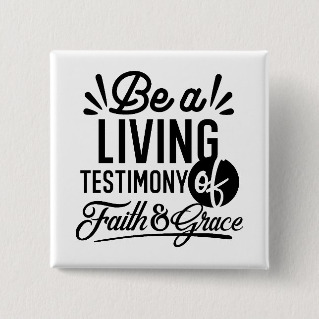 Living Testimony Bible Quote Christian Motivation Button (Front)