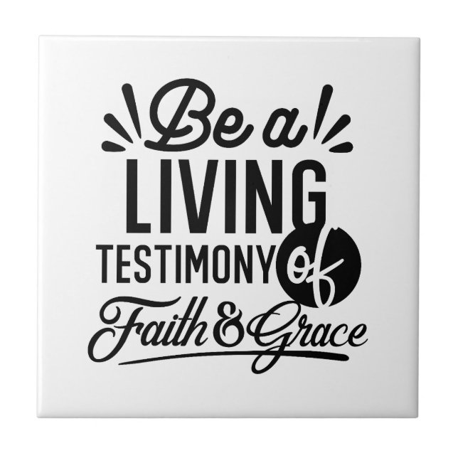Living Testimony Bible Quote Christian Motivation Ceramic Tile (Front)