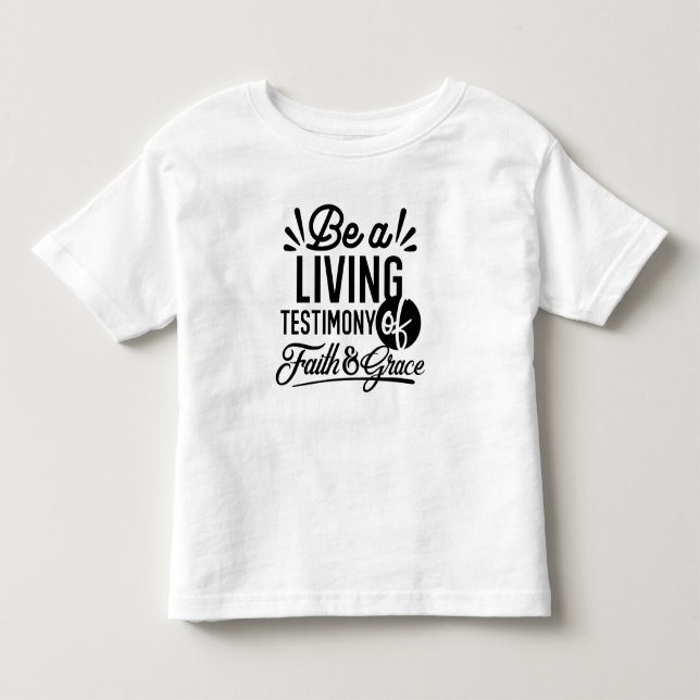 Living Testimony Bible Quote Christian Motivation Toddler T-shirt (Front)