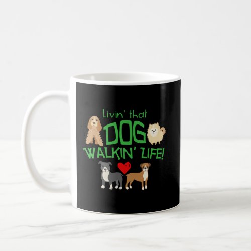 Living That Dog Walker Life Coffee Mug