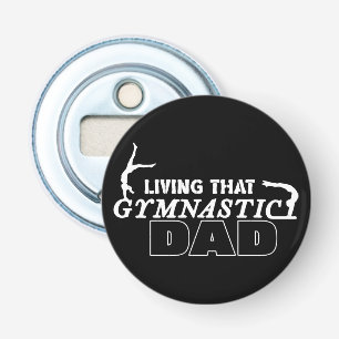 Living That Gymnastics Dad Birthday Tumbling Lover Bottle Opener