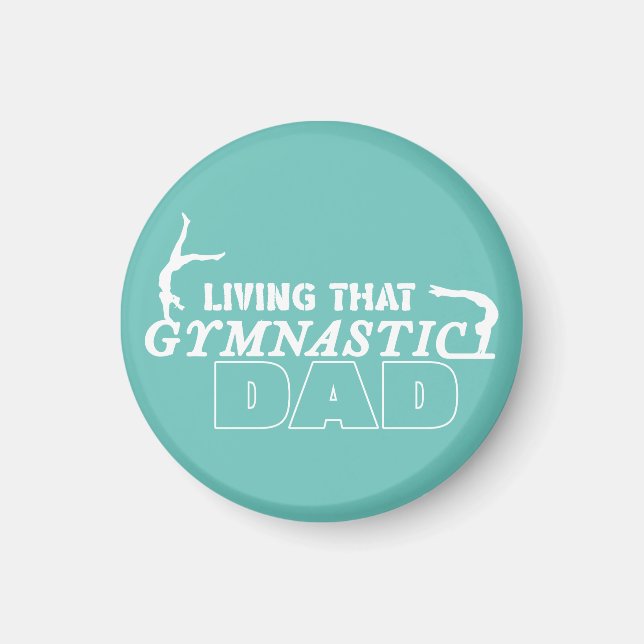 Living That Gymnastics Dad, Gymnastics Lover Magnet (Front)