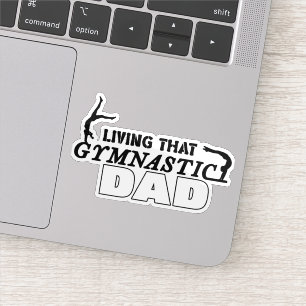 Living That Gymnastics Dad, Gymnastics Lover Sticker