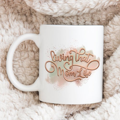 Living That Mom Life Fun Mother Quote Rose Gold Coffee Mug