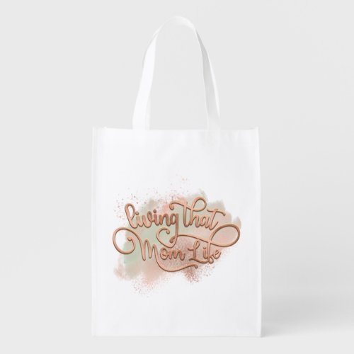 Living That Mom Life Fun Mother Quote Rose Gold Grocery Bag