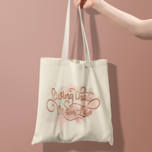 Living That Mom Life Fun Mother Quote Rose Gold Tote Bag