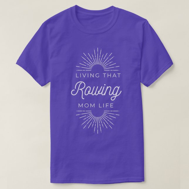 Living that Rowing mom life 3 T-Shirt (Design Front)