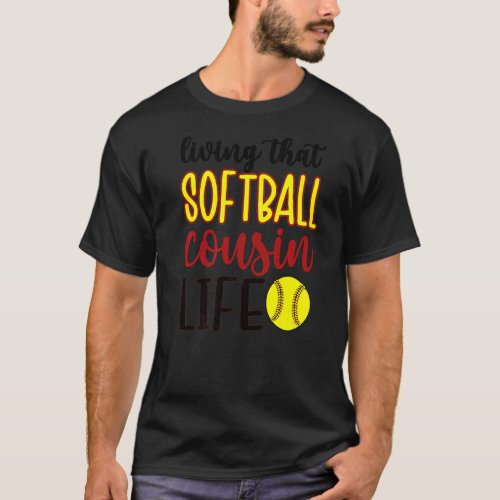 Living That Softball Cousin Life Softball Cousin T_Shirt