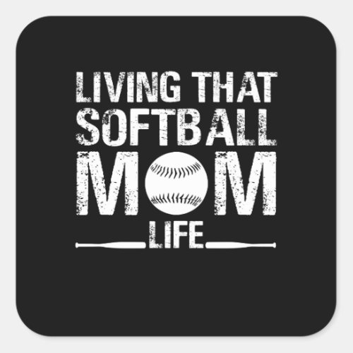 Living That Softball Mom Life Square Sticker