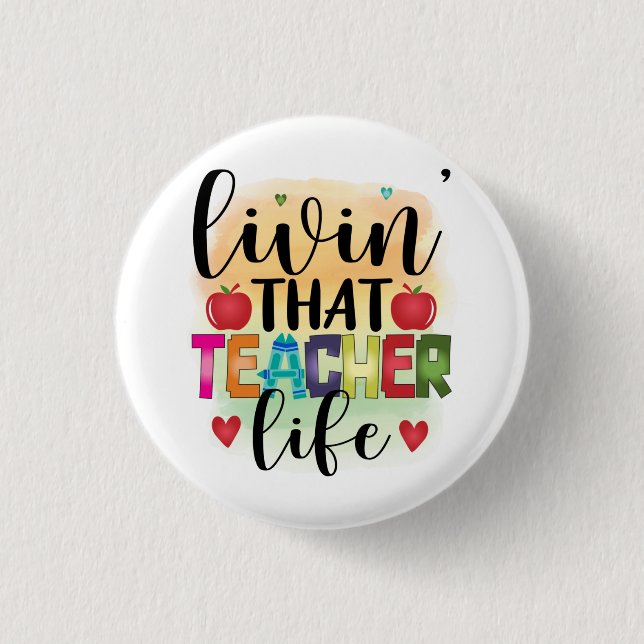 Living That Teacher Life - Gift For Teachers Button (Front)