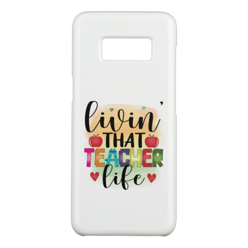 Living That Teacher Life _ Gift For Teachers Case_Mate Samsung Galaxy S8 Case