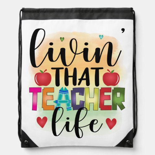 Living That Teacher Life _ Gift For Teachers Drawstring Bag