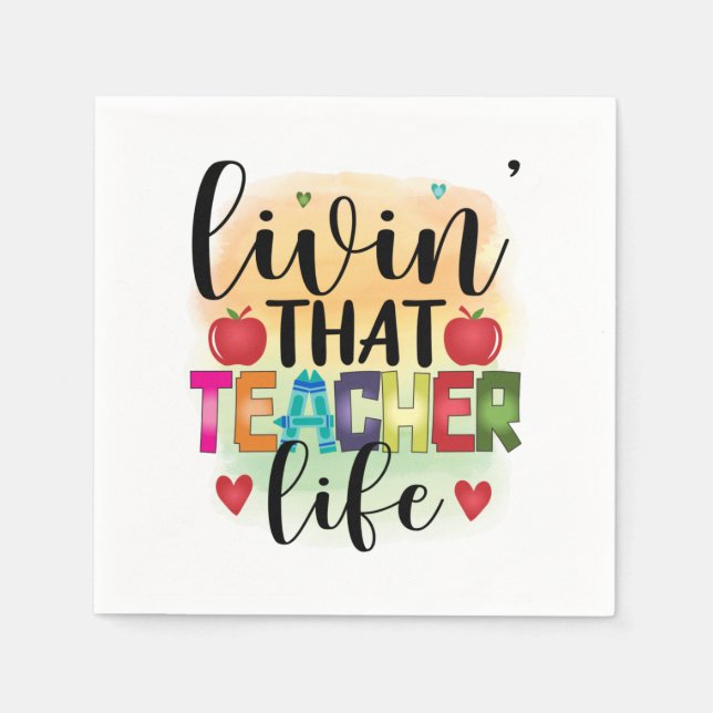 Living That Teacher Life - Gift For Teachers Napkins (Front)