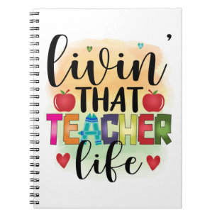 Living That Teacher Life - Gift For Teachers Notebook