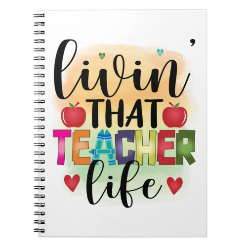 Living That Teacher Life _ Gift For Teachers Notebook