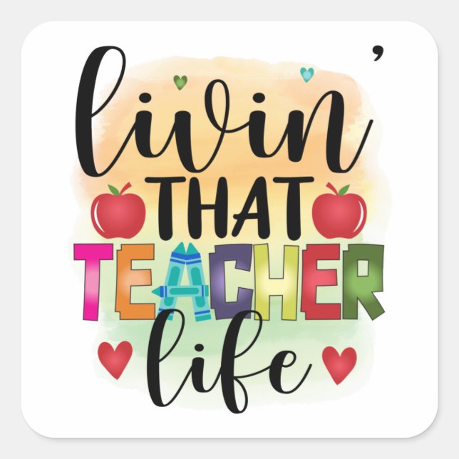 Living That Teacher Life - Gift For Teachers Square Sticker (Front)