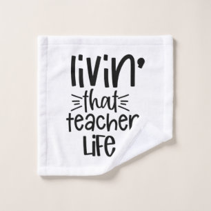 Living That Teacher Life Wash Cloth