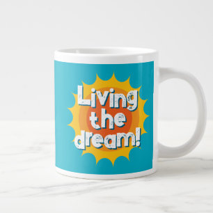 Living the dream! big coffee mug gift for retiree