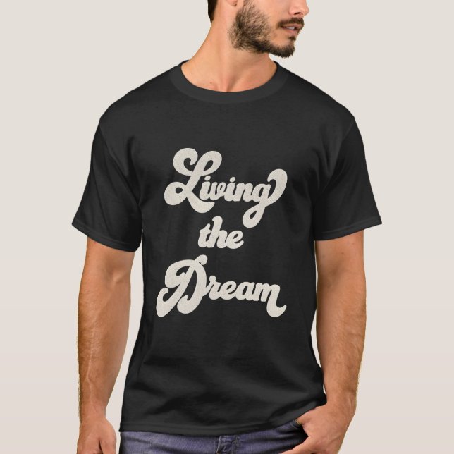 Living The Dream Big Title T-Shirt (Front)