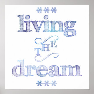 Living The Dream Blue Poster