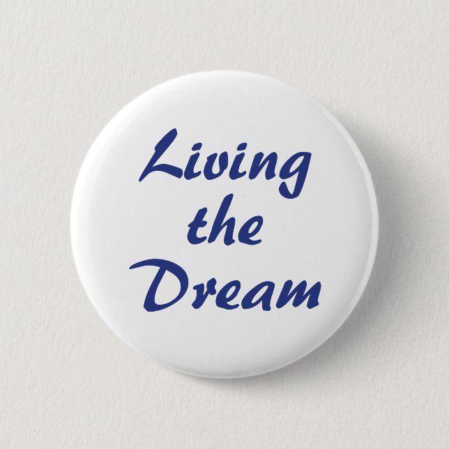 Living the Dream Button (Front)