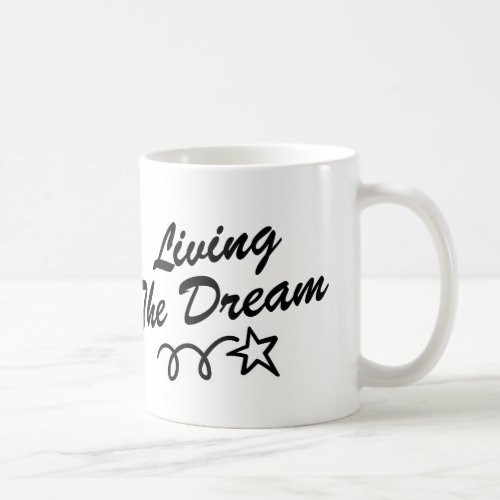 Living the dream coffee mug