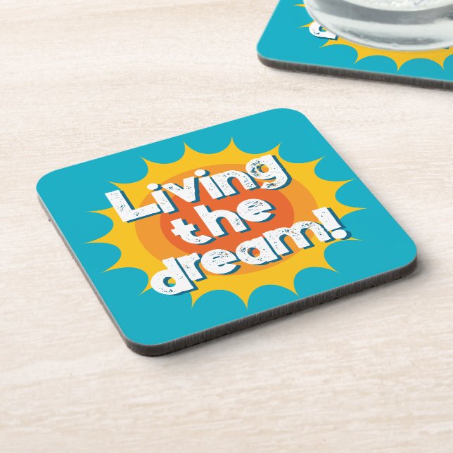 Living the dream fun drink coaster with sun beams (Left Side)