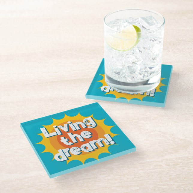 Living the dream fun glass coaster for drinks (Angled)