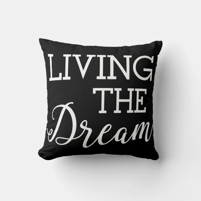 Living the Dream Good Life Throw Pillow (Front)