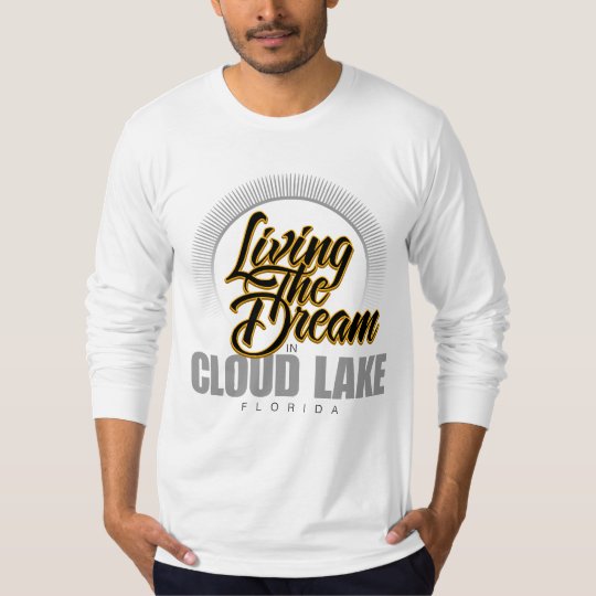 Living the Dream in Cloud Lake T-Shirt