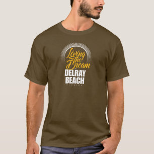 Living the Dream in Delray Beach T-Shirt
