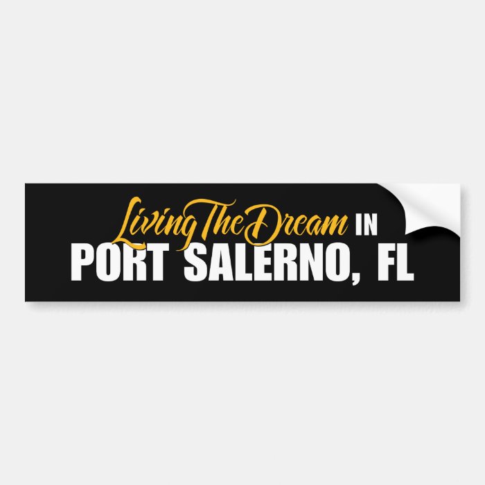 Living the Dream in Port Salerno Bumper Stickers