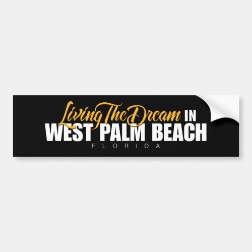 Living The Dream in West Palm Beach Bumper Sticker