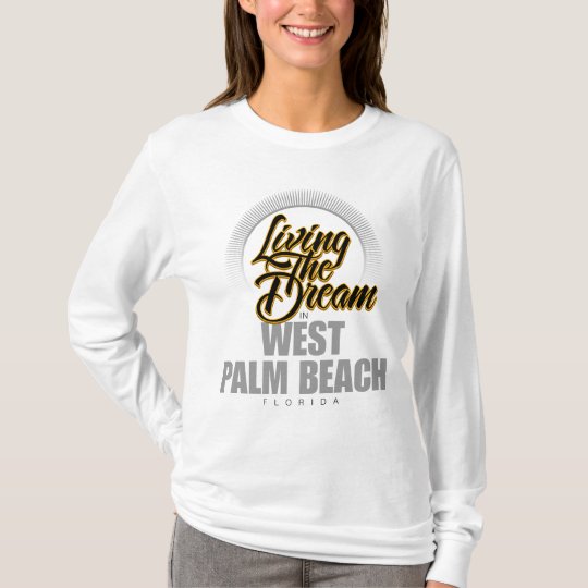 Living The Dream in West Palm Beach T-Shirt